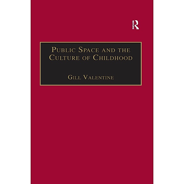 Public Space and the Culture of Childhood, Gill Valentine