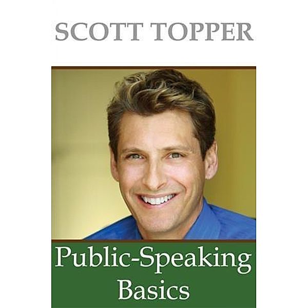Public-Speaking Basics, Scott Topper