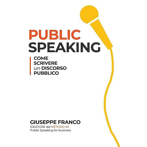 Public speaking: come scrivere un discorso pubblico, Giuseppe Franco