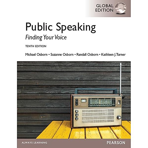 Public Speaking: Finding Your Voice, Global Edition, Michael Osborn, Suzanne Osborn, Randall Osborn, Kathleen J. Turner