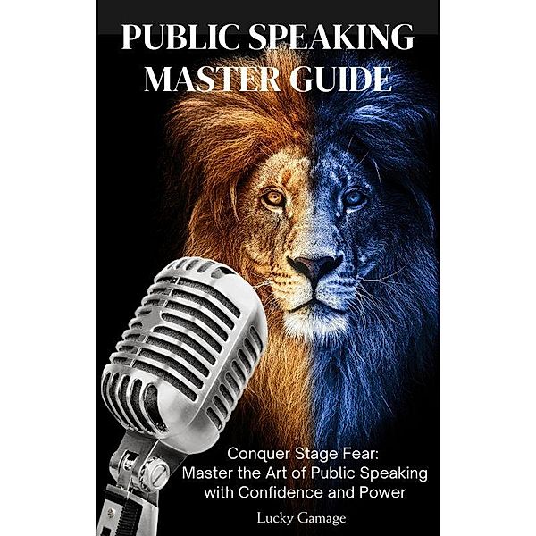 Public Speaking Master Guide (Personal Development, #1) / Personal Development, Lucky Gamage