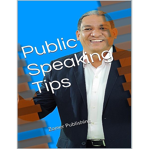 Public Speaking Tips, Zomer Publishing