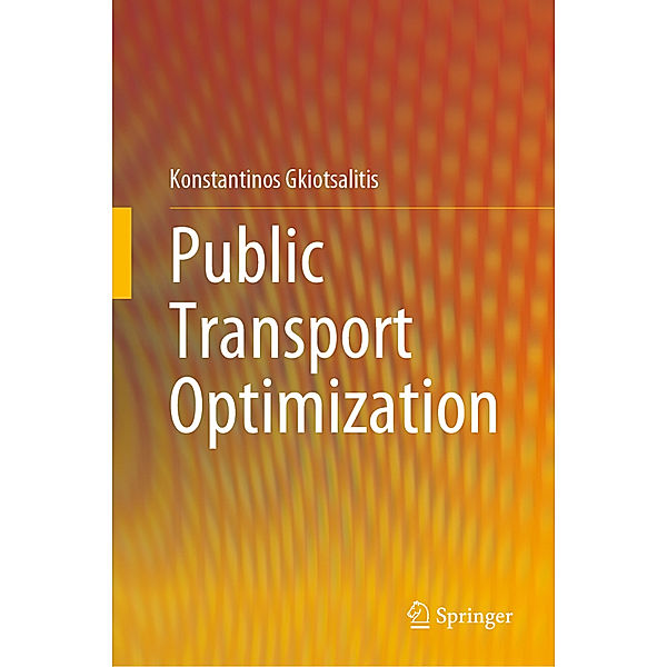 Public Transport Optimization, Konstantinos Gkiotsalitis