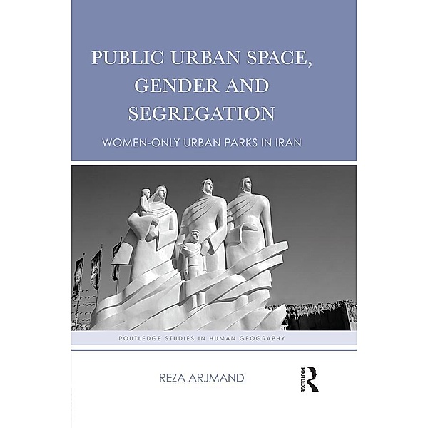 Public Urban Space, Gender and Segregation, Reza Arjmand