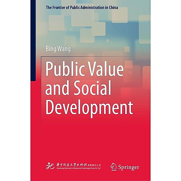 Public Value and Social Development / The Frontier of Public Administration in China, Bing Wang