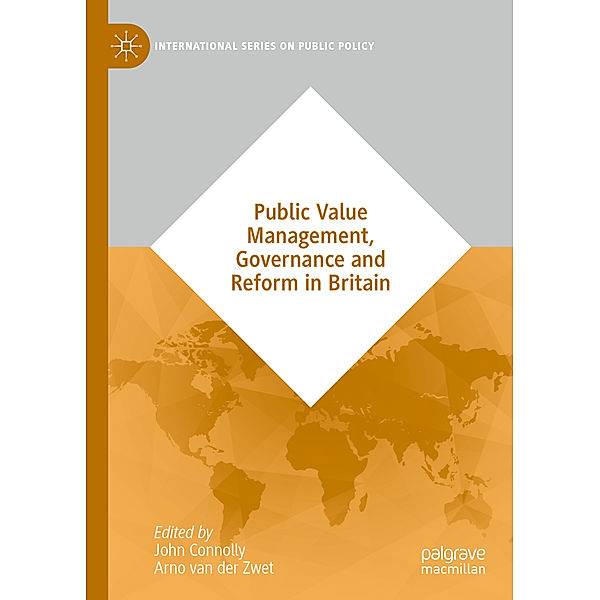 Public Value Management, Governance and Reform in Britain