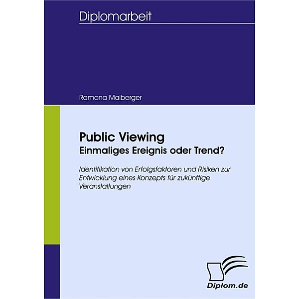 Public Viewing: Einmaliges Ereignis oder Trend?, Ramona Maiberger