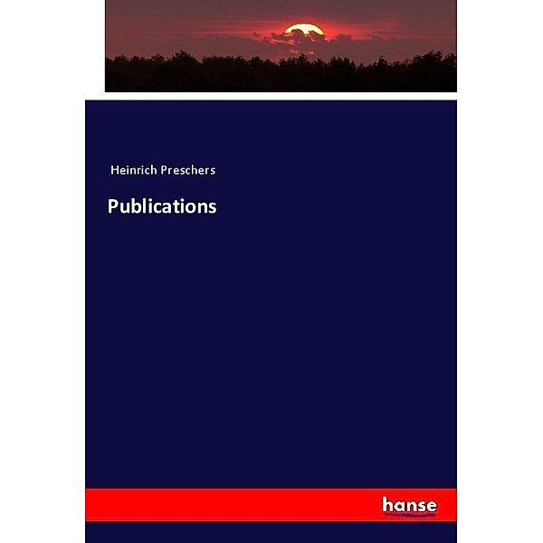 Publications, Heinrich Preschers