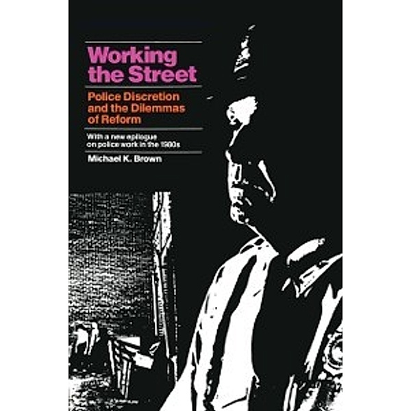 Publications of Russell Sage Foundation: Working the Street, Brown Michael K. Brown
