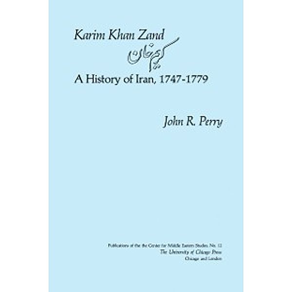 Publications of the Center for Middle Eastern Studies: Karim Khan Zand, Perry John R. Perry