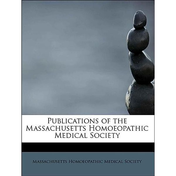 Publications of the Massachusetts Homoeopathic Medical Society, Massachusetts Homoeopathic Medical Society