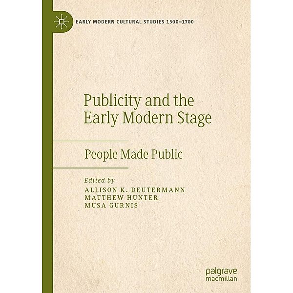 Publicity and the Early Modern Stage / Early Modern Cultural Studies 1500-1700