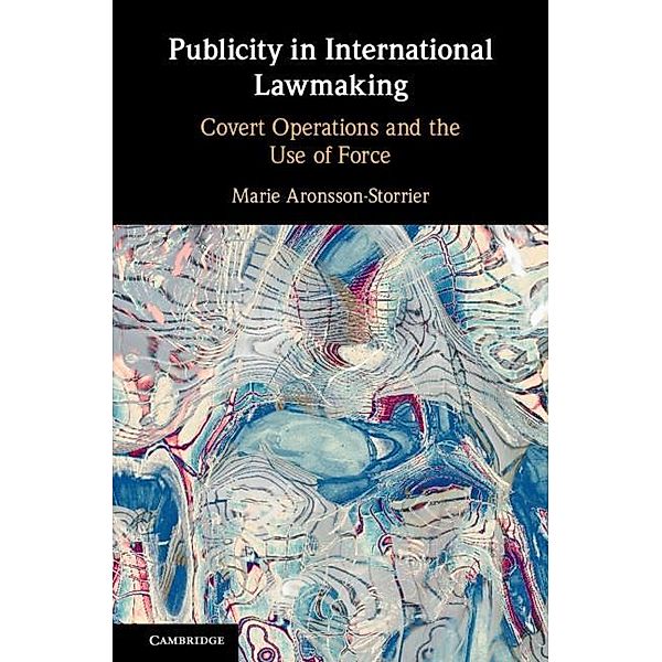 Publicity in International Lawmaking, Marie Aronsson-Storrier