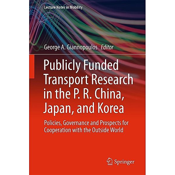 Publicly Funded Transport Research in the P. R. China, Japan, and Korea / Lecture Notes in Mobility