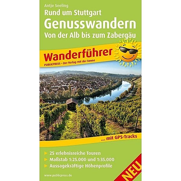 PublicPress Wanderführer Rund um Stuttgart Genusswandern - Von der Alb bis zum Zabergäu, Antje Seeling