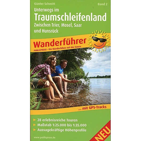 PublicPress Wanderführer Unterwegs im Traumschleifenland Band 2, Zwischen Trier, Mosel, Saar und Hunsrück, Günter Schmitt
