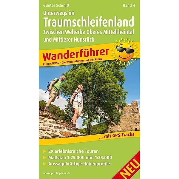 PublicPress Wanderführer Unterwegs im Traumschleifenland Band 4, Zwischen Welterbe Oberes Mittelrheintal und Mittlerer Hunsrück, Günter Schmitt
