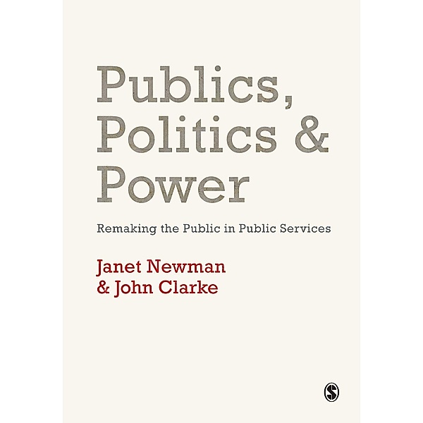 Publics, Politics and Power, Janet E Newman, John H. Clarke