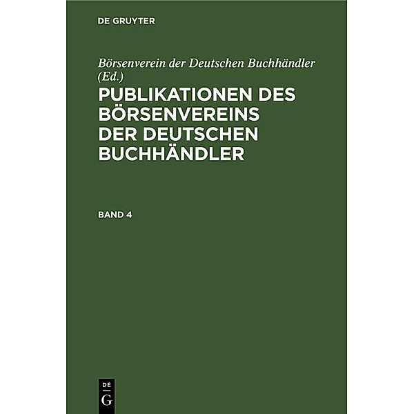 Publikationen des Börsenvereins der Deutschen Buchhändler. Band 4