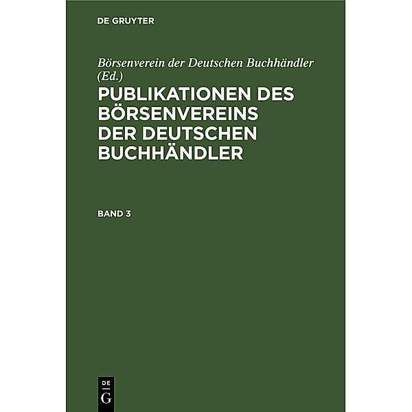 Publikationen des Börsenvereins der Deutschen Buchhändler. Band 3