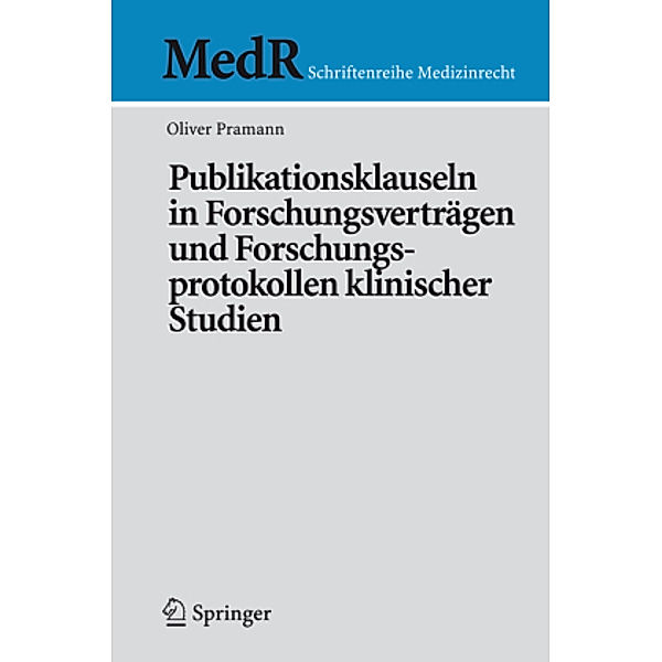 Publikationsklauseln in Forschungsverträgen und Forschungsprotokollen klinischer Studien, Oliver Pramann