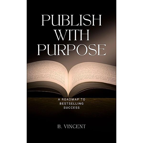 Publish with Purpose, B. Vincent