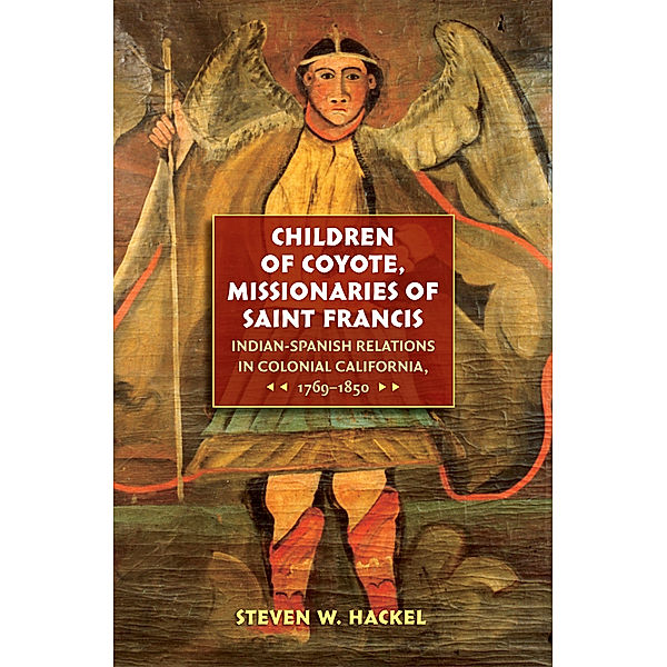 Published by the Omohundro Institute of Early American History and Culture and the University of North Carolina Press: Children of Coyote, Missionaries of Saint Francis, Steven W. Hackel