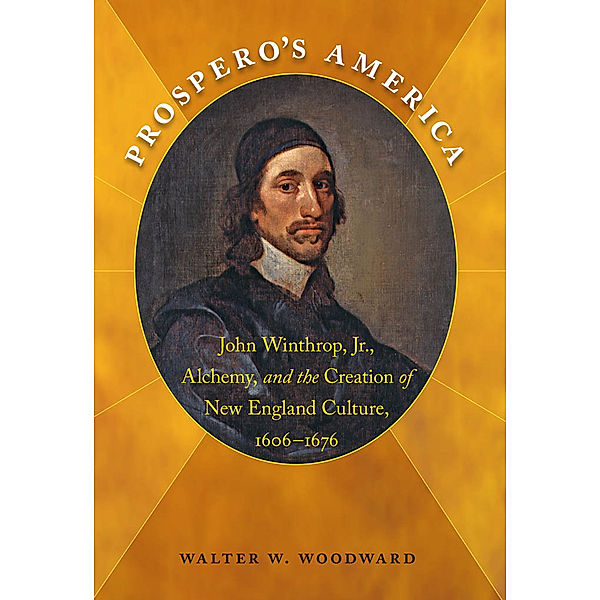 Published by the Omohundro Institute of Early American History and Culture and the University of North Carolina Press: Prospero's America, Walter W. Woodward
