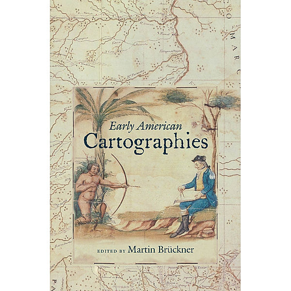 Published by the Omohundro Institute of Early American History and Culture and the University of North Carolina Press: Early American Cartographies