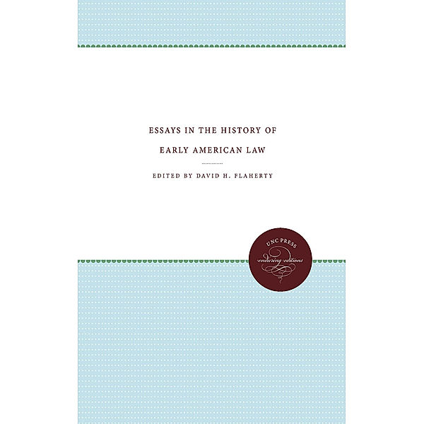 Published by the Omohundro Institute of Early American History and Culture and the University of North Carolina Press: Essays in the History of Early American Law