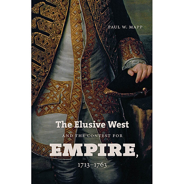 Published by the Omohundro Institute of Early American History and Culture and the University of North Carolina Press: The Elusive West and the Contest for Empire, 1713-1763, Paul W. Mapp