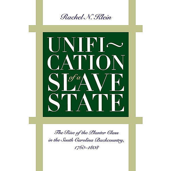 Published by the Omohundro Institute of Early American History and Culture and the University of North Carolina Press: Unification of a Slave State, Rachel N. Klein