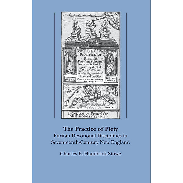 Published by the Omohundro Institute of Early American History and Culture and the University of North Carolina Press: The Practice of Piety, Charles E. Hambrick-Stowe