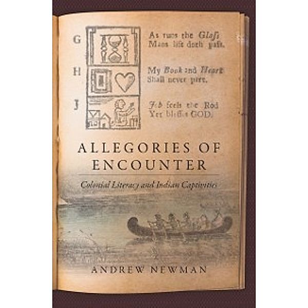 Published by the Omohundro Institute of Early American History and Culture and the University of North Carolina Press: Allegories of Encounter, Andrew Newman