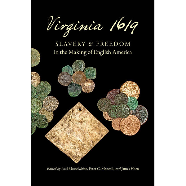 Published by the Omohundro Institute of Early American History and Culture and the University of North Carolina Press: Virginia 1619