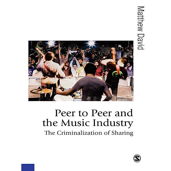 Published in association with Theory, Culture & Society: Peer to Peer and the Music Industry, Matthew David