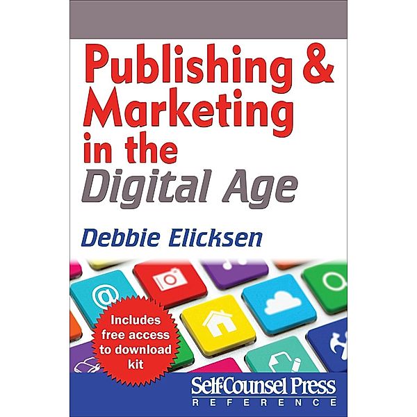 Publishing and Marketing in the Digital Age / Reference Series, Debbie Elicksen