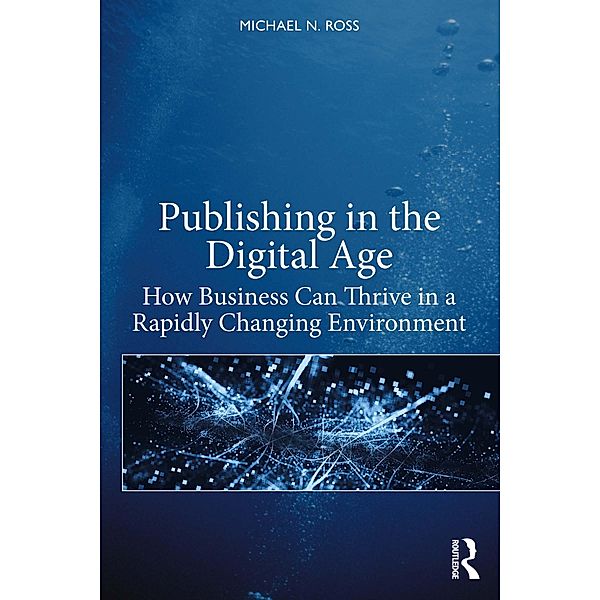 Publishing in the Digital Age, Michael N. Ross