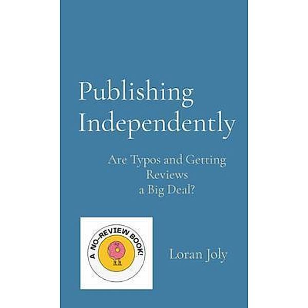 Publishing Independently, Loran Joly