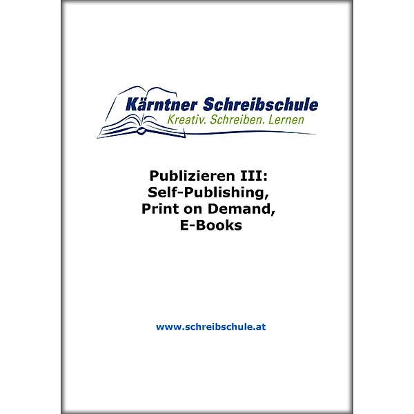 Publizieren III: Self-Publishing, Print on Demand, E-Books, Roland Zingerle