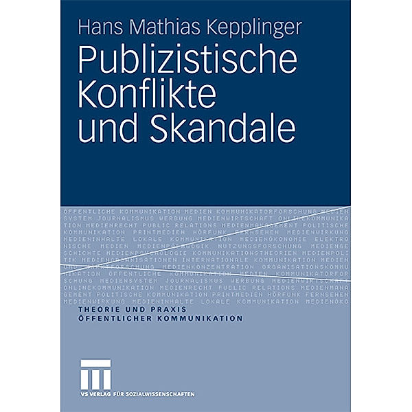 Publizistische Konflikte und Skandale, Hans Mathias Kepplinger