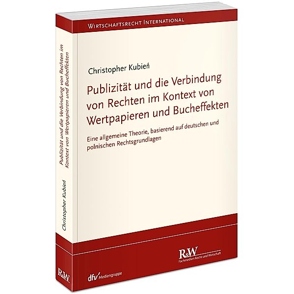 Publizität und die Verbindung von Rechten im Kontext von Wertpapieren und Bucheffekten, Christopher Kubien