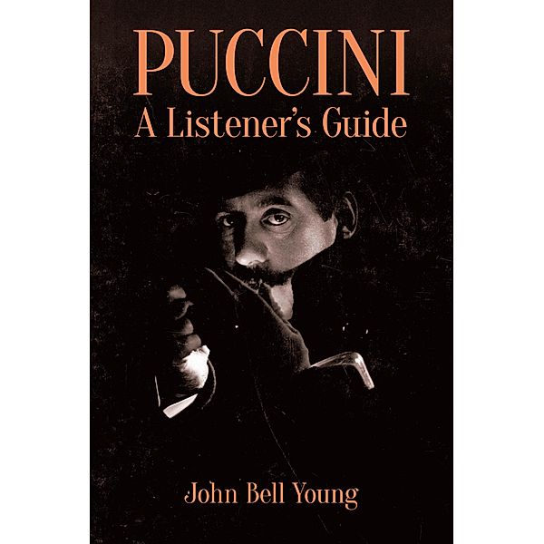 Puccini: A Listener's Guide / Dover Books On Music: Composers, John Bell Young