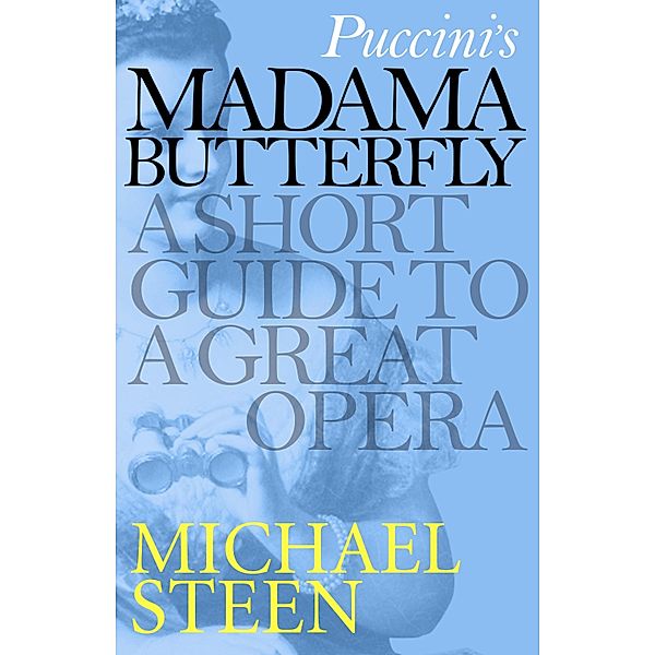 Puccini's Madama Butterfly / Great Operas, Michael Steen