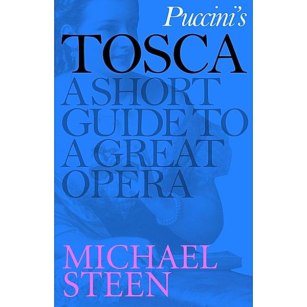 Puccini's Tosca / Great Operas, Michael Steen