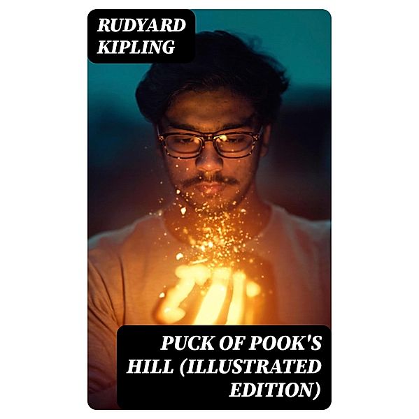 Puck of Pook's Hill (Illustrated Edition), Rudyard Kipling