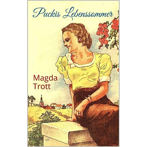 Puckis Lebenssommer (Illustrierte Ausgabe) / Pucki Bd.12, Magda Trott