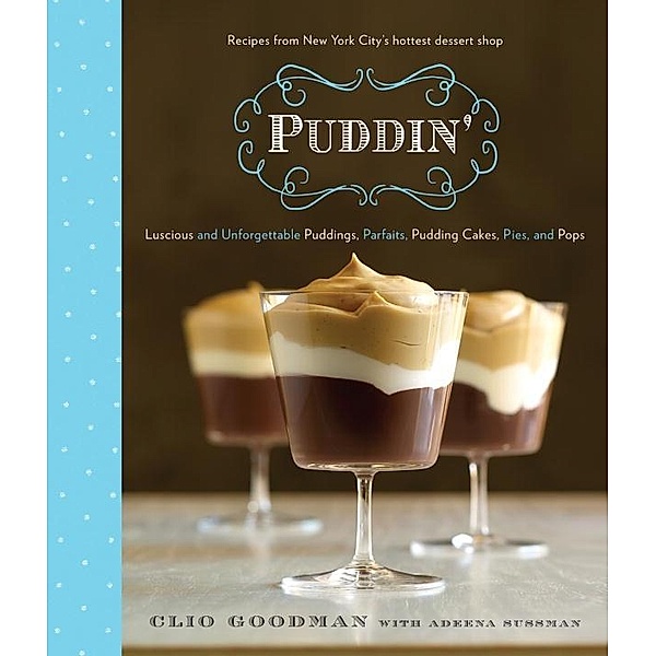Puddin', Clio Goodman, Adeena Sussman