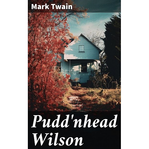 Pudd'nhead Wilson, Mark Twain