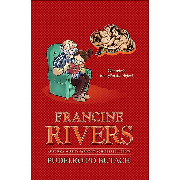 Pudelko po butach. Opowiesc nie tylko dla dzieci, Francine Rivers